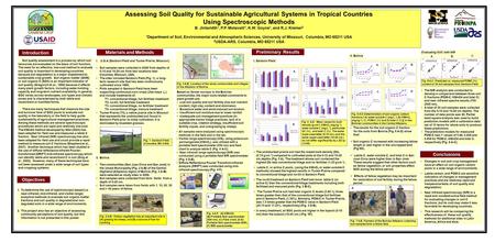Assessing Soil Quality for Sustainable Agricultural Systems in Tropical Countries Using Spectroscopic Methods B. Jintaridth 1, P.P. Motavalli 1, K.W. Goyne.