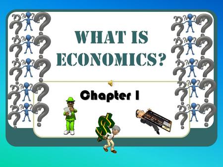 What is Economics? Chapter 1 The study of how society organizes the production, consumption and distribution of goods and services. What is Economics?