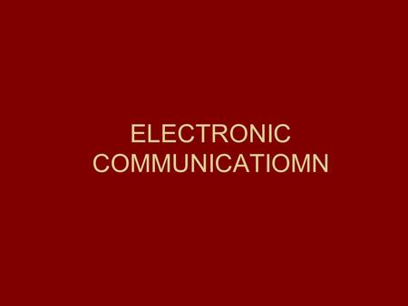 ELECTRONIC COMMUNICATIOMN. MEAANING OF TELECOMMUNICATIONS The term telecommunication means communication at a distance. The word data refers to information.
