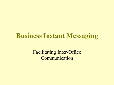 Business Instant Messaging Facilitating Inter-Office Communication.