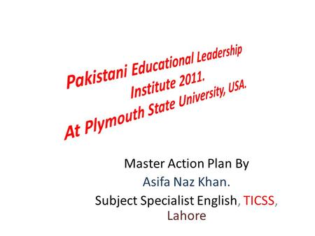 Master Action Plan By Asifa Naz Khan. Subject Specialist English, TICSS, Lahore.