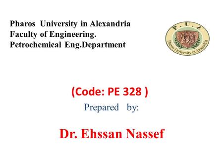 Dr. Ehssan Nassef (Code: PE 328 ) Prepared by: