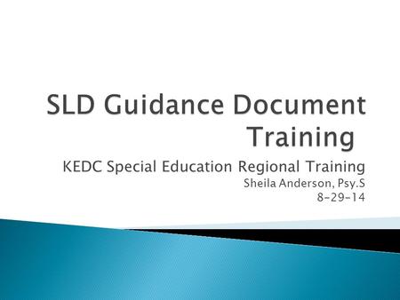 KEDC Special Education Regional Training Sheila Anderson, Psy.S 8-29-14.