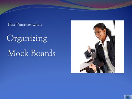 Mock Boards Organizing Best Practices when. What are Mock Boards Cadets who apply for National Summer Training Courses are required to sit for a personal.