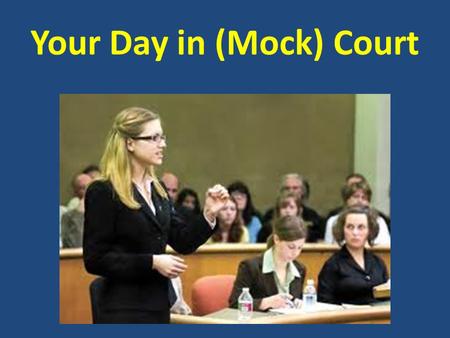 Your Day in (Mock) Court