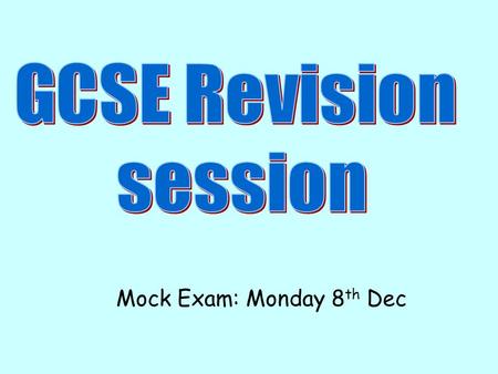 Mock Exam: Monday 8 th Dec. Timing AQA RE Exam 1.You MUST answer FOUR topics in 90 minutes. 2.This means you have 22 minutes minutes to answer one.