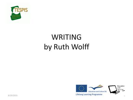 9/19/20150 WRITING by Ruth Wolff. 9/19/20151 Writing, 2 parts, 1 hr 30 mins, 25 points Part 1:Transactional e-mail based on reading 120 – 150 words, 8.