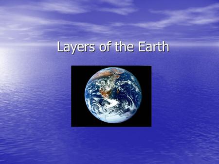 Layers of the Earth.