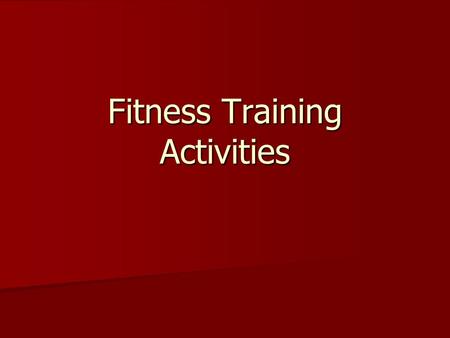 Fitness Training Activities