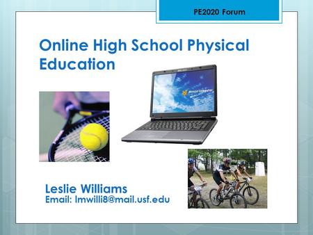 Online High School Physical Education PE2020 Forum Leslie Williams