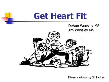 Get Heart Fit DeAun Woosley MS Jim Woosley MS