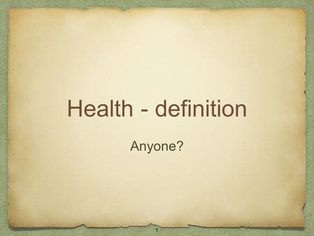 Health - definition Anyone? 1. What affects health? diseases stress diet physical activity friends/enemies family 2.