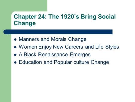 Chapter 24: The 1920’s Bring Social Change