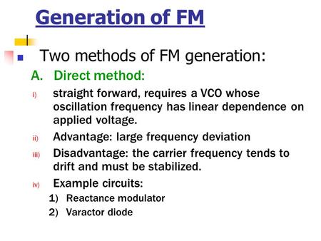 Generation of FM Two methods of FM generation: A. Direct method: