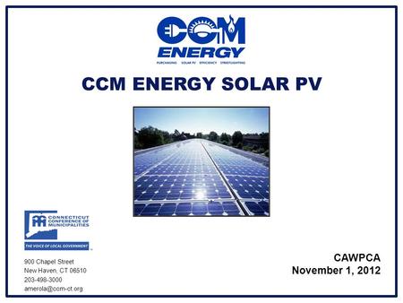 CCM ENERGY SOLAR PV CAWPCA November 1, 2012 900 Chapel Street New Haven, CT 06510 203-498-3000