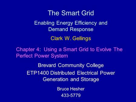 The Smart Grid Enabling Energy Efficiency and Demand Response Clark W