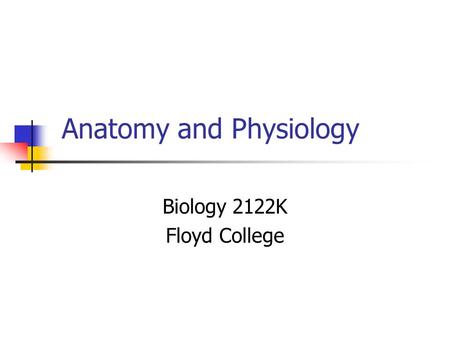 Anatomy and Physiology Biology 2122K Floyd College.