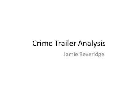 Crime Trailer Analysis Jamie Beveridge. Snatch (2000) Guy Ritchie.