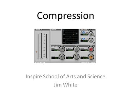 Inspire School of Arts and Science Jim White Compression.