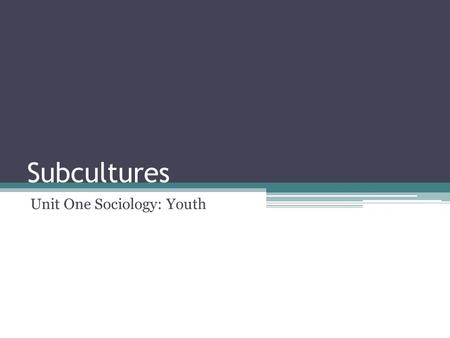 Unit One Sociology: Youth