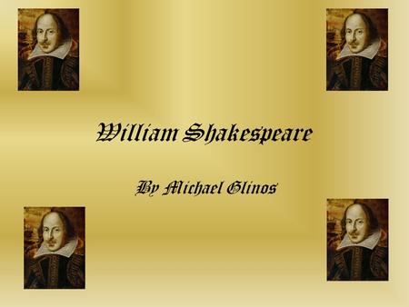 William Shakespeare By Michael Glinos.