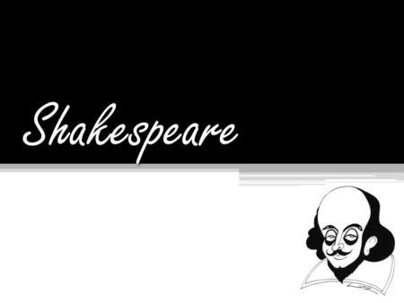 Shakespeare. 1.  How old was Shakespeare when he died?