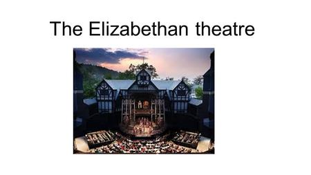 The Elizabethan theatre. Early years Shakespeare was born on the 26 April 1564. William was an English playwright however was dyslexic and found it hard.