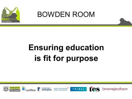 Ensuring education is fit for purpose BOWDEN ROOM.