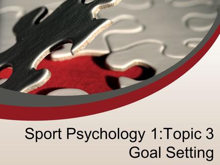 Sport Psychology 1:Topic 3 Goal Setting. Sport Psychology 1: Motivation Debrief: –Intensity & Direction: Factors that have to do with their own motivation.