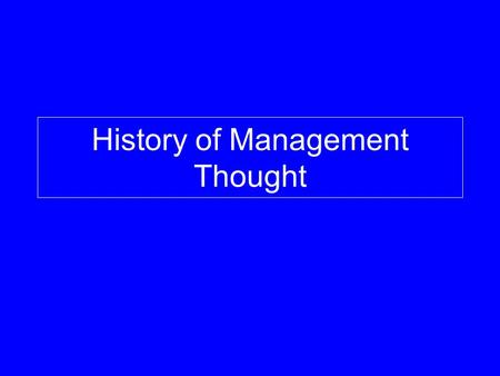 History of Management Thought. F. M. Taylor & Scientific Management Launch a radical revolution focusing on productivity after the industrial revolution.