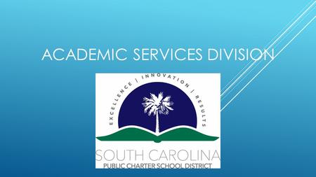 ACADEMIC SERVICES DIVISION. ACADEMIC SERVICES In other words, Chapters 4, 5, and 6 of your charter.