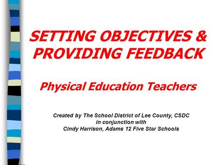 SETTING OBJECTIVES & PROVIDING FEEDBACK Physical Education Teachers