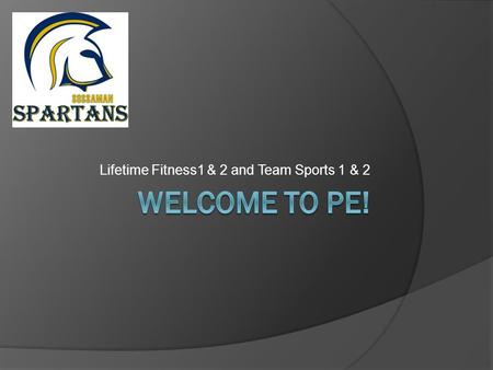 Lifetime Fitness1 & 2 and Team Sports 1 & 2. Your instructors are:  Mr. Brown    480-279-8500  Office Hours:
