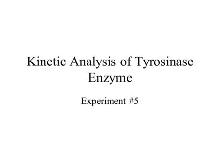 Kinetic Analysis of Tyrosinase Enzyme
