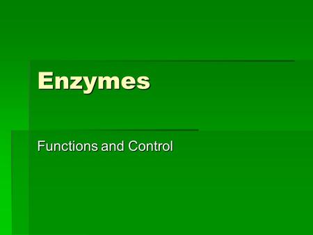 Enzymes Functions and Control. Enzyme Terms  Substrate - the material and enzyme works on.  Enzyme names: Ex. Sucrase - ase name of an enzyme - ase.