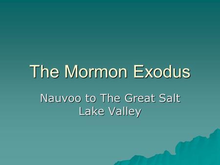 Nauvoo to The Great Salt Lake Valley