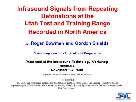 Infrasound Signals from Repeating Detonations at the Utah Test and Training Range Recorded in North America J. Roger Bowman and Gordon Shields Science.