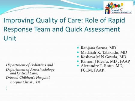 Improving Quality of Care: Role of Rapid Response Team and Quick Assessment Unit Department of Pediatrics and Department of Anesthesiology and Critical.