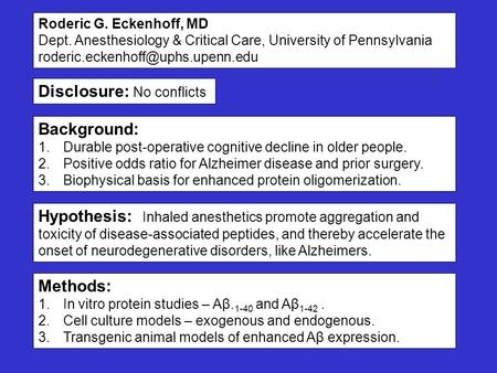 Roderic G. Eckenhoff, MD Dept. Anesthesiology & Critical Care, University of Pennsylvania Hypothesis: Inhaled anesthetics.