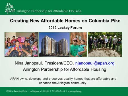 Nina Janopaul, President/CEO, Arlington Partnership for Affordable Housing APAH owns, develops and preserves quality.