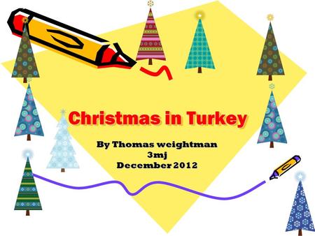 Christmas in Turkey By Thomas weightman 3mj December 2012.