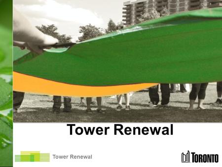 Tower Renewal. Toronto Towers Concrete slab, multi-residential apartment buildings Built between 1950’s and 1980’s 8 stories or more 2.