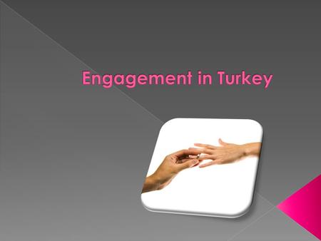  The step after the ceremony for agreement to marry is engagement. The engagement ceremony is held in the bride’s home and the costs of the ceremony.
