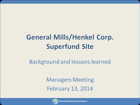 Background and lessons learned Managers Meeting February 13, 2014.