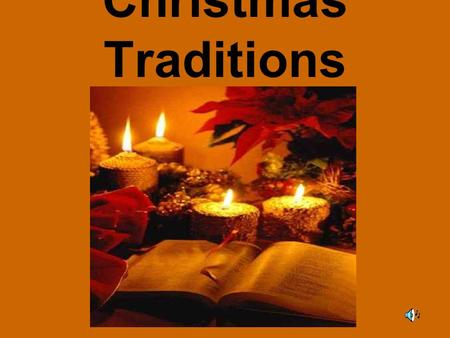 Christmas Traditions How does your family celebrate Christmas? Christmas is a holiday that is enjoyed by many people all around the world. People celebrate.