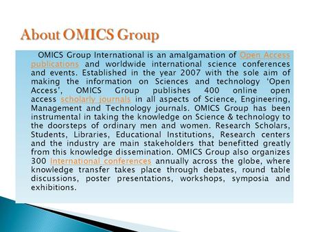 OMICS Group International is an amalgamation of Open Access publications and worldwide international science conferences and events. Established in the.