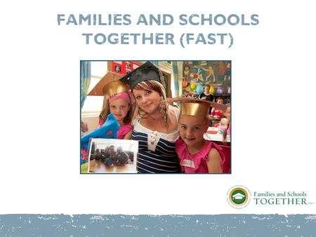FAMILIES AND SCHOOLS TOGETHER (fast) FAST family in Belfast.