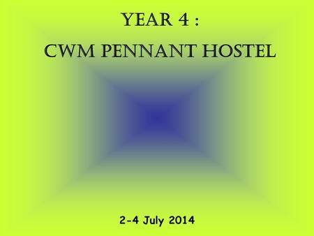 YEAR 4 : CWM PENNANT HOSTEL 2-4 July 2014. There are all the facilities we need to make our stay safe and comfortable. No TV!! bedrooms lounge.