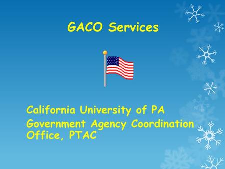 GACO Services California University of PA Government Agency Coordination Office, PTAC.