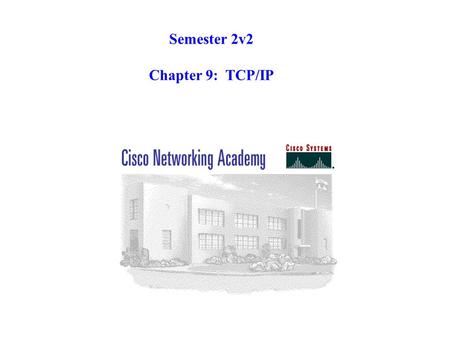 Semester 2v2 Chapter 9:  TCP/IP.